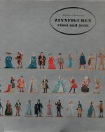 Zinnfiguren einst und jetzt - Ortmann, Erwin