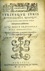 VOCABULARIUS UTRIUSQUE JURIS DIFFICILLIM QUASQUE VOCES JUXTA RECEPTOS JURIS interpretes edifferens. NUNC DEMUM EXACTISSIMA CURA RECOGNITUS. Non paucis dictionibus, ac vocabulis elegantissimis hac ultima impressione locupletatus. - 