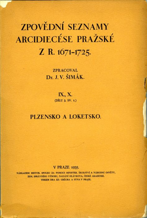 Zpovědní seznamy arcidiecéze pražské z r. 1671-1725. ... IX., X. (dílu 3. sv. 1.) Plzensko a Loketsko.