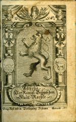 Andermahlig= und Vermehrte Edition des Außzugs Der Königlichen Böhmischen Stadt=Rechte/ Mit Anfügung derer in selbten einstimmingen Texten/ und wo in der Verneuerten Königlichen Böhmischen= auch Mährischen Lands=Ordnung/ Novellen/ Declaratorien/ Königl. Appellations/ und Königl. Städt Instruction, Gött= Geist= und Allgemeinen Kayserlichen/ Chur= Sächsisch= und Chur=Bayrischen Rechten/ und Peinlichen Halß=Gerichts=Ordnung Kaysers Caroli des Fünfften; ... - Weingarten, Johann Jacob