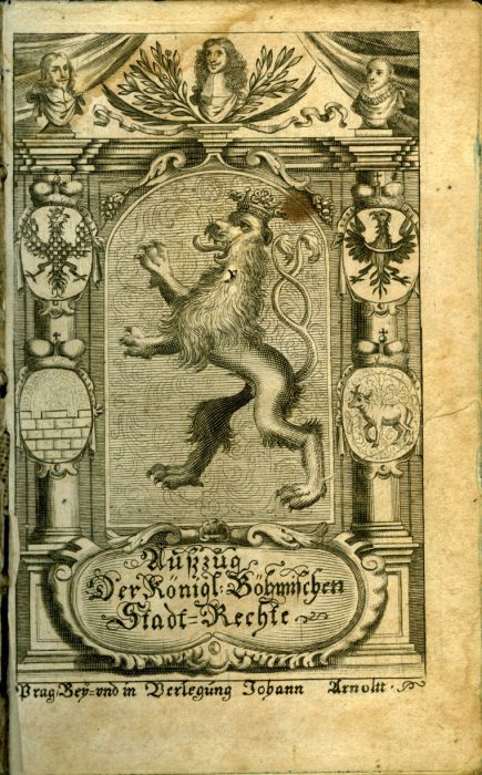 Andermahlig= und Vermehrte Edition des Außzugs Der Königlichen Böhmischen Stadt=Rechte/ Mit Anfügung derer in selbten einstimmingen Texten/ und wo in der Verneuerten Königlichen Böhmischen= auch Mährischen Lands=Ordnung/ Novellen/ Declaratorien/ Königl. Appellations/ und Königl. Städt Instruction, Gött= Geist= und Allgemeinen Kayserlichen/ Chur= Sächsisch= und Chur=Bayrischen Rechten/ und Peinlichen Halß=Gerichts=Ordnung Kaysers Caroli des Fünfften; ...