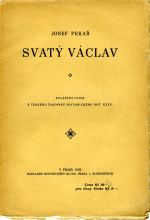 Svatý Václav. (Psáno pro Sborník Svatováclavský.) Zvláštní otisk z Českého časopisu historického roč. XXXV. - Pekař, Josef
