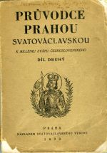 Průvodce Prahou Svatováclavskou k milleniu svatováclavskému. [Díl druhý]. - Bitnar, Vilém