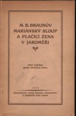 M.B. Braunův Mariánský sloup a Plačící žena v Jaroměři - Paul, Vojtěch