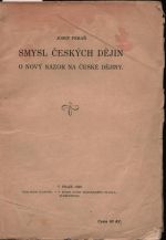 Smysl českých dějin a nový názor na české dějiny - Pekař Josef