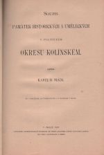 Soupis památek historických a uměleckých v politickém okresu kolínském.  díl I. - Mádl, Karel B.