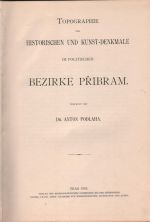 Soupis památek historických a uměleckých v politickém okresu příbramském. Díl XIII. + přívazek - Soupis památek historických a uměleckých v politickém okresu benešovském. Díl XXXV. - Podlaha, Antonín