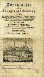 Topographie des Königreichs Böhmen, ... Vierter Theil. Bunzlauer Kreis. - Schaller, Jaroslaus