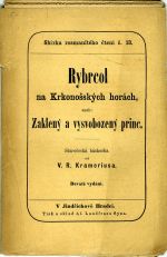Rybrcol na Krkonošských horách, aneb: Zaklený a vysvobozený princ. Staročeská báchorka ... - Kramerius, Václav Rodomil