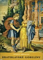 Bratislavské gobelíny. - Medvecký, Ĺudovít