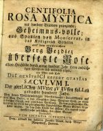 CENTIFOLIA ROSA MYSTICA mit hundert Blättern prangende; Geheimnus=volle; aus Spanien von Monserrat, in das Königreich Böheim auf den trostreichen Berg Bezdiez übersetzte Rose allwo Hochselbe durch ganze hundert Jahr ihren andächtigen Verehrern sich mildreich zeiget, zur Ehre und Lob ... - [Cechner, Jaromír]