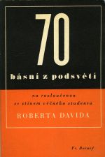 70 básní z podsvětí na rozloučenou se stínem věčného studenta Roberta Davida. - David, Robert (= Vítězslav Nezval)