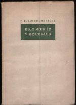 Kroměříž v hradbách (Paměti vlastence z druhé poloviny devatenáctého století) - Chodníček, Julius