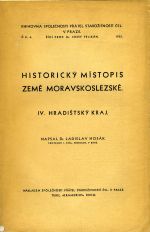 Historický místopis země Moravskoslezské. IV. Hradištský kraj. - Hosák, Ladislav