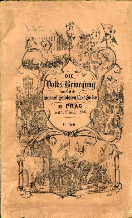 Wahre und ausführliche Darstellung der am 11. März 1848 zur Erlangung einer constitutionellen Regierungs-Verfassung in der Königlichen Hauptstadt Prag begonnenen Volks-Bewegung und der hierauf gefolgten Ereignisse, als ein Beitrag zur Geschichte, und ein Angedenken an die verhängnißvolle Zeit chronologisch verfaßt, auch mit allen Urkunden belegt ... Fünftes Heft: Die Begebenheiten vom 1. Juni bis 12. Juni 1848, die Verhandlungen des Slavencongresses mitbegriffen.