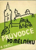 Průvodce po Mělníku a okolí. - 
