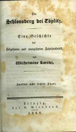 Der Schlossberg bei Töplitz. Eine Geschichte des siebzehnten und neunzehnten Jahrhunderts, ... Zweiter und letzter Theil. - Lorenz, Wilhelmine