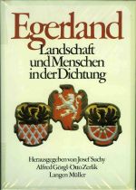 Egerland. Landschaft und Menschen in der Dichtung. Herausgegeben von Josef Suchy, Alfred Görgl, Otto Zerlik. - 