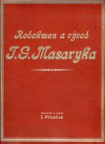 Rodokmen a vývod T. G. Masaryka. Sestavil a vydal ... - Pilnáček, Josef