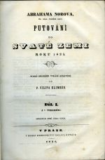 Abrahama Norova, cís. rusk. tajného rady, Putování po Svaté zemi roku 1835. Podlé druhého vydání zčeštěné od P. Filipa Klimeše. Díl I. - Norov, Abraham