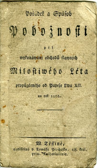 Pořádek a Spůsob Pobožnosti při wykonáwanj obchodů slawných Milostiwého Léta propůgčeného od Papeže Lwa XII. na rok 1826.