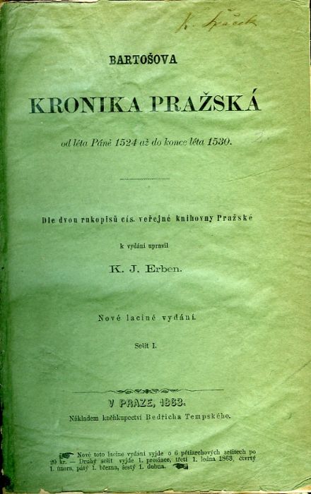 Bartošova Kronika pražská od léta Páně 1524 až do konce léta 1530. Dle dvou rukopisů cís. veřejné knihovny Pražské k vydání upravil ... Nové laciné vydání.