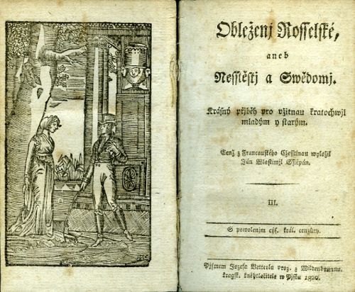 Obleženj Rosselské, aneb Nesstěstj a Swědomj. Krásný přjběh pro vžitnau kratochwjl mladým y starým. Genž z Francauzského Cžesstinau wyložil Ján Wlastimil Sstěpán. III.+IV. [ze čtyř].