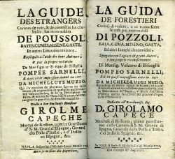LA GUIDA DE FORESTIERI Curiosi di vedere, e di riconoscere le cose piu memorabili DI POZZOLI, BAJA, CUMA, MISENO, GAETA, Ed altri Luoghi circonvicini, Spiageta con Tagiuto di gravi Autori, e con proprio riconoscimento Di Monsig. Vescovo di Bisceglia POMPEO SARNELLI; Ed in quest impressione data in luce DA MICHELE-LUIGI MUZIO, Arricchita di molte figure in Rame, ed accresciuta di alcune curiosissime particolarita, con Descrizione de Bagni, e Stufe dell´Isola d´Ischia molto salutevoli per guarite d´ogni forte d´Infermita. 