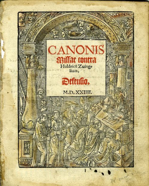 Canonis Missae contra Huldricu/m/ Zuinglium. Defensio.