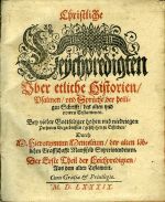 Christliche Leÿchpredigten Vber etliche Historien/ Psalmen/ vnd Sprüche der heiligen Schrifft/ des alten vnd newen Testaments. Bey vieler Gottseliger hohen vnd nieddriegen Personen Begrebnissen/ geschehen zu Eissleben/ Durch ..... Der Erste Theil der Leichpredigten/ Aus dem alten Testament. - Mencelius, Hieronymus (Mencel, Hieronymus)