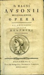 D. MAGNI AVSONII BVRDIGALENSIS OPERA. EX EDITIONE IN VSVM DELPHINI. - Ausonius, Decimus Magnus