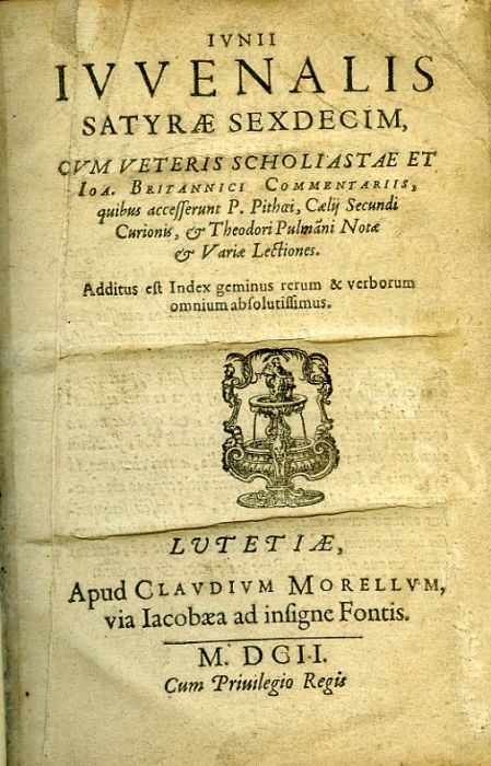 IVNII IVVENALIS SATYRAE SEXDECIM, CVM VETERIS SCHOLIASTAE ET Ioa. Britannici Commentariis, quibus acceserunt P. Pithari, Caelij Secundi Curionis, et Theodori Pulmani Notae et Variae Lectiones. Additus est Index geminus rerum & verborum omnium absolutissimus.