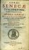 ANNAEI SENECAE TVM RHETORIS TVM PHILOSOPHI. OPERA OMNIA Ab Andrea Schotto ad veterum exemplarium fidem castigata, Graecis etiam hiatibus expletis. Tomus primus, tomus secundus. - Seneca