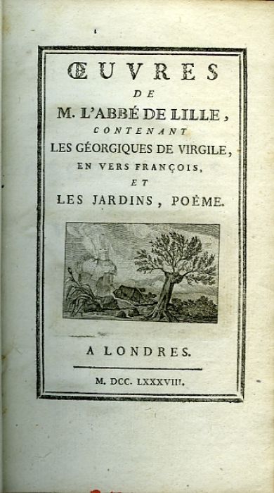 Oeuvres de M. L´abbé Delille, contenant Les Géorgiques de Vergile, en vers froncois, et Les Jardins, poéme.