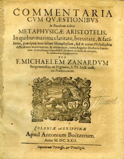 COMMENTARIA CVM QVAESTIONIBVS In Duodecim Libros METAPHYSICAE ARISTOTELIS, In quibus maxima claritate, breuitate, & facilitate, praecipuae non solum Metaphysicae, sed & totius Philosophiae difficultates examinantur, & resoluuntur, iuxta Angelici Doctoris sententiam. Defenditurque supradicti S. Doctoris doctrina ab antiquis, & recentioribus impugnatoribus.