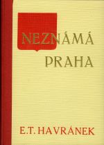 Neznámá Praha. - Havránek, Edgar Th.
