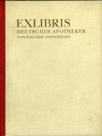 Exlibris (Bucheignerzeichen) deutscher Apotheker. - Zimmermann, Walther