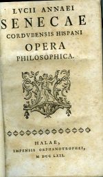LVCII ANNAEI SENECAE CORDVBENSIS HISPANI OPERA PHILOSOPHICA. - Seneca, Lucius Annaneus