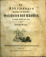 87 Abbildungen Böhmischer und Mährischer Gelehrten und Künstler, in Kupfer gestochen und verlegt von ... - Balzer, Johann