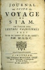 JOURNAL ou SUITE du VOYAGE DE SIAM. EN FORME DES LEITRES FAMILIERES FAIT EN M. DC. LXXXV. ET M. DC. LXXXVI. PAR Mr. L. D. C. - [Choisy, François-Timoléon]