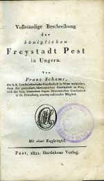 Vollständige Beschreibung der königlichen Freystadt Pest in Ungern. ... - Schams, Franz