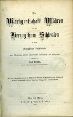 Die Markgrafschaft Mähren und das Herzogthum Schlesien in ihren geographischen Verhältnissen unter Mitwirkung mehrerer vaterländischer Naturforscher und Geographen ... - Kořistka, Carl