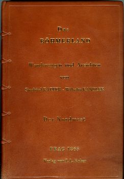 Das Böhmerland. Wanderungen und Ansichten. Der Nordwest. Mit 36 Stahlstichen.