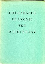 Sen o říši krásy čínská pohádka o dvou dějstvích. - Karásek ze Lvovic, Jiří