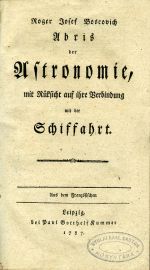 Abris der Astronomie, mit Rüksicht auf ihre Verbindung mit der Schiffahrt. - Boscovich, Roger Josef