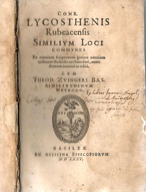 Similivm Loci commvnes Ex omnium scriptorum genere omnium ordinum studiosis accomodati, nunc demum inuenti ac editi. Cvm Theod. Zvingeri Bas. Similitvdinvm Methodo.