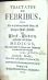 TRACTATUS DE FEBRIBUS, Oder Der in Heilung sowohl kalter, als hitzigen Fluß=Friesel= und Fleck = Fiebern, geschwind und sichere MEDICUS, kurz und deutlich in Fragen und Antworten herausgegeben und verfertiget durch Joseph. Stahl. - Stahl, Josef