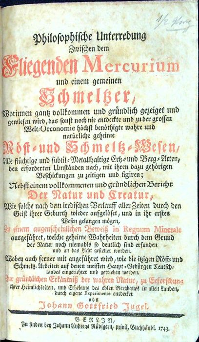 Philosophische Unterredung Zwischen dem Fliegenden Mercurium und einem gemeinen Schmeltzer, Worinnen gantz vollkommen und grün