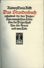 Das Stundenbuch enthaltend die drei Bücher: Vom moenischen Leben/ Von der Pilgerschaft/ Von der Armut und vom Tode. - Rilke, Rainer Maria