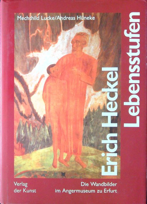 Erich Heckel, Lebensstufen: Die Wandbilder im Angermuseum zu Erfurt.